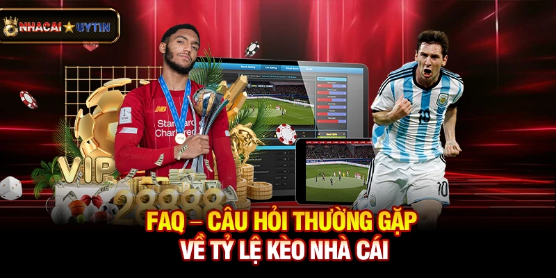 Tỷ Lệ Keonhacai 5 - Kèo Bóng Đá Cập Nhật Trực Tuyến Hôm Nay 115 FAQ - Câu hỏi thường gặp về tỷ lệ kèo nhà cái